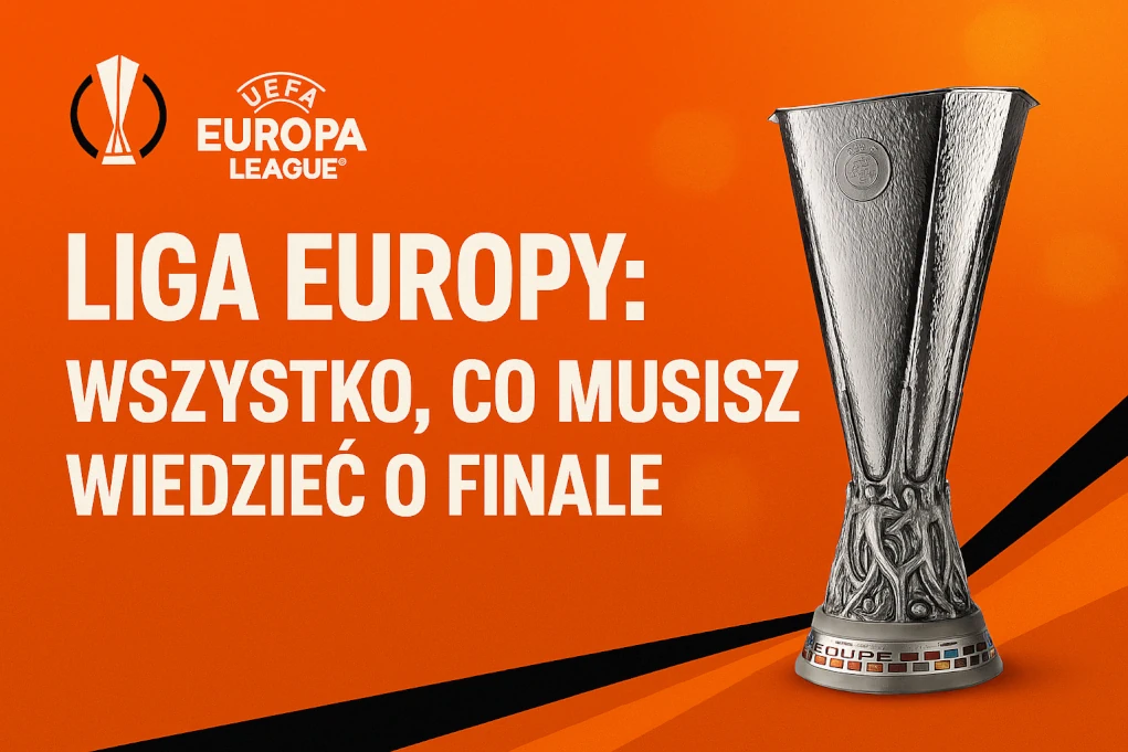 Liga Europy UEFA 2025: Przewodnik po rozgrywkach i wielkim finale