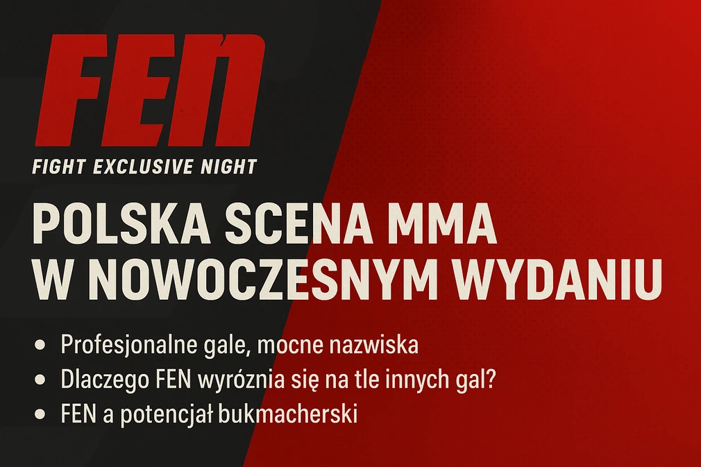 FEN – Fight Exclusive Night: Polska scena MMA i zakłady