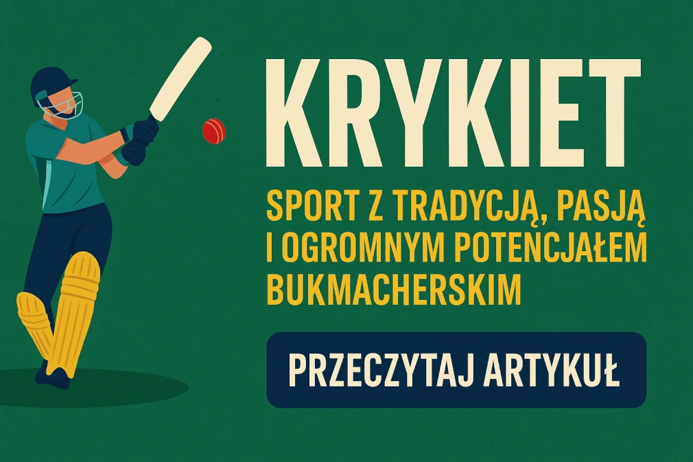 Krykiet – sport z tradycją, pasją i ogromnym potencjałem bukmacherskim