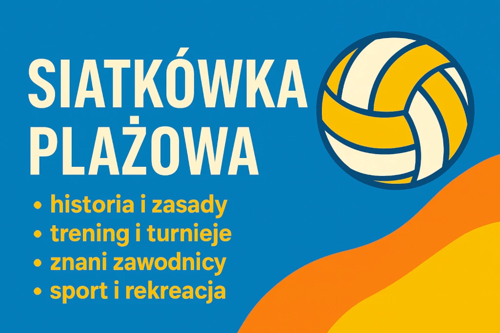 Siatkówka plażowa – sport z piaskiem w tle