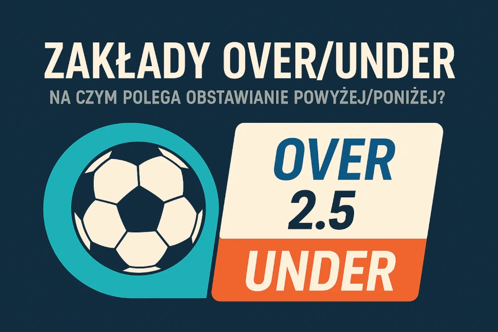 Zakłady over/under – na czym polega obstawianie powyżej/poniżej?