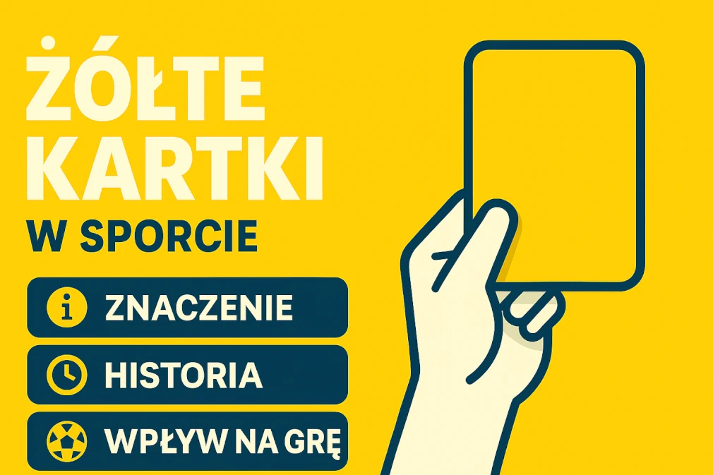 Żółte kartki w sporcie – znaczenie, historia i wpływ na grę