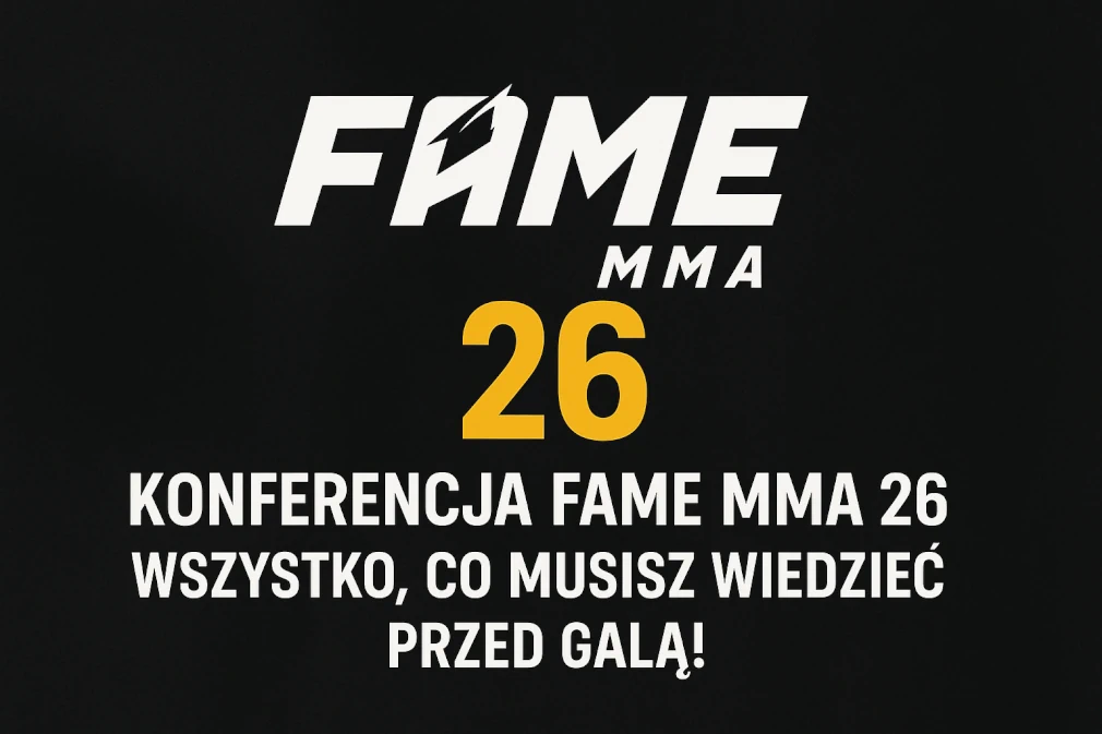 FAME MMA 26: konferencja, zawodnicy, transmisja.
